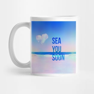 sea you soon Mug